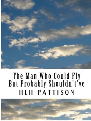 cover image of The Man Who Could Fly But Probably Shouldn't've